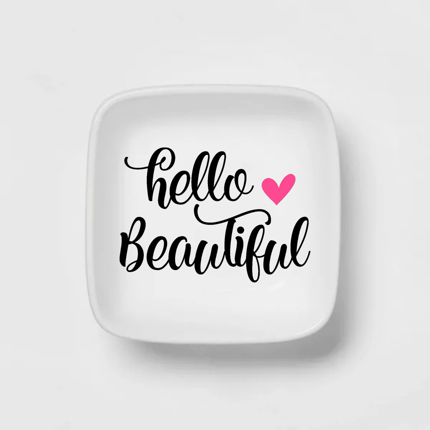 Hello Beautiful Ring Dish | Self-Love Jewelry Dish | Meaningful Valentine’s Gift